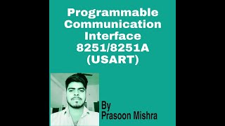Programmable Communication Interface          8251 (USART)