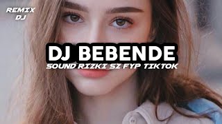 SLOW DJ BEBENDE BOOTLEG SOUND RIZKI SZ VIRAL TIKTOK