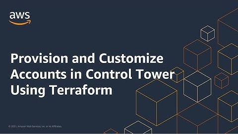 Provision and Customize Accounts in Control Tower Using Terraform | Amazon Web Services