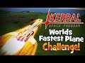 Kerbal Space Program! | Worlds Fastest Plane Challenge! (4,520+ MPH)