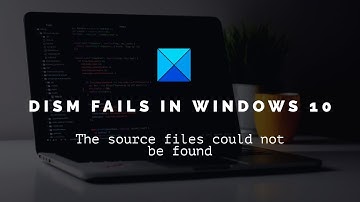 DISM fails, The source files could not be found, Error 0x800f081f or 0x800f0906
