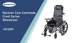 KosmoCare Crest Series Recliner cum Commode Wheelchair with U-Cut Seat - Features (RCS307)