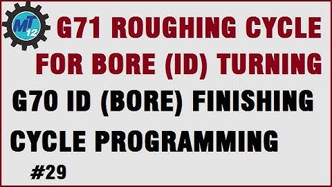 G71 ID Roughing Canned Cycle || G70 Bore Or ID Turning Finishing Cycle Programming In Hindi