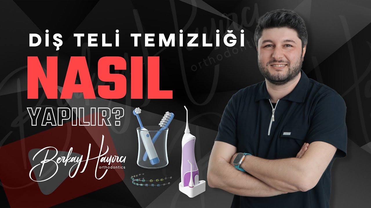 Diş Teli Temizliği Nasıl Yapılır? - Uzm. Dt. Berkay Hayırcı