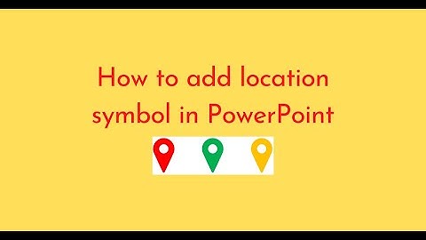 How to add location symbol in PowerPoint