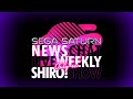 SHIRO! SHOW - SEGA SATURN Weekly News Discussion #51