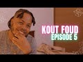 KOUT FOUD - Episode 5