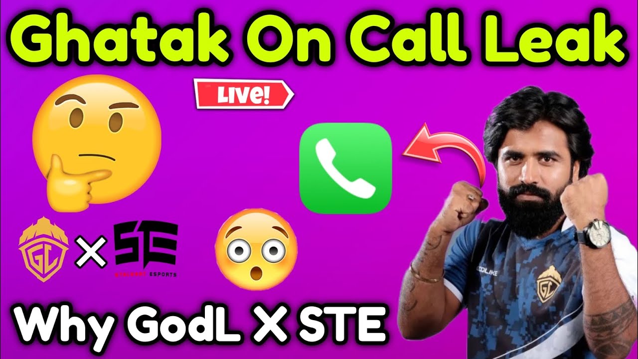 Ghatak On Leak Call Recording And  Why GodLxSTE ?🤔