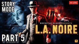 L.a. Noire - Story Mode Full Game, Walkthrough, Gameplay Live