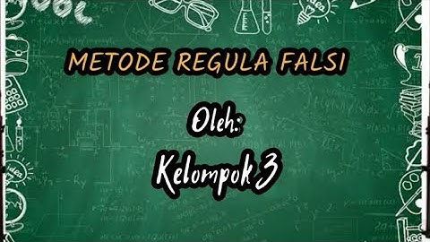 Kelompok 3 METODE REGULA FALSI