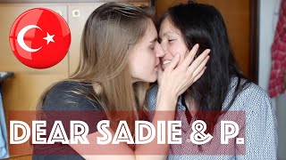 I Kissed A Turkish Girl, And I Liked It! | Dear Sadie & P