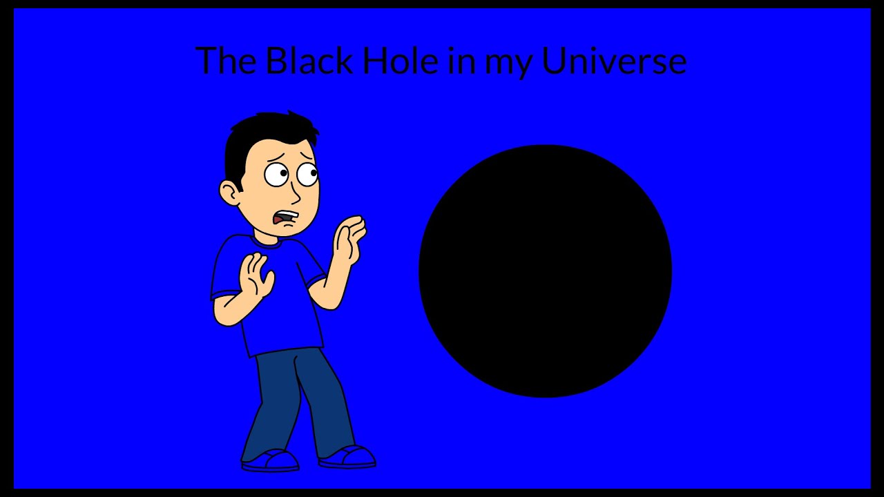 The Black Hole in my Universe (Remake) (Read Description)