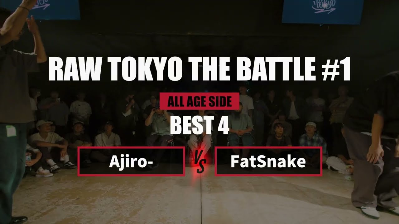 Ajiro- vs FatSnake | RAW TOKYO THE BATTLE #1 BEST 4【ALL AGE SIDE】