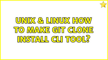 Unix & Linux: How to make git clone install cli tool? (2 Solutions!!)