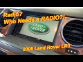 Radio? Who Needs a RADIO!? (Land Rover LR3)