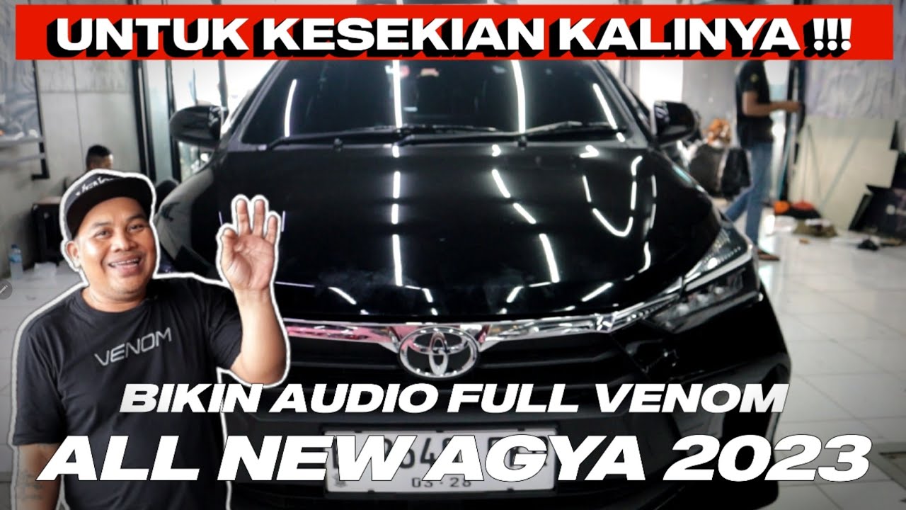 ALL NEW AGYA LAGI❓❓❓EKSEKUSI PROJECT AUDIO DI AGYA 2023 I FULL VENOM