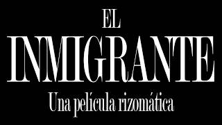 " The Immigrant. A rhizomatic movie"  2017  Trailer
