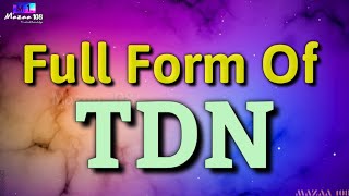 Full Form of TDN | TDN full form | TDN means | TDN Stands for | TDN का फुल फॉर्म | #TDN | #Beginning