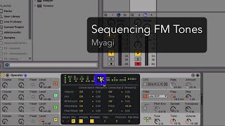 Sequencing FM Tones Tutorial with Myagi