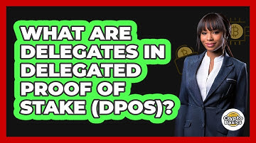 What Are Delegates In Delegated Proof Of Stake (DPoS)? - CryptoBasics360.com