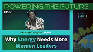 Powering the Future Ep38: How the Power Sector Can Truly Support Women Leaders