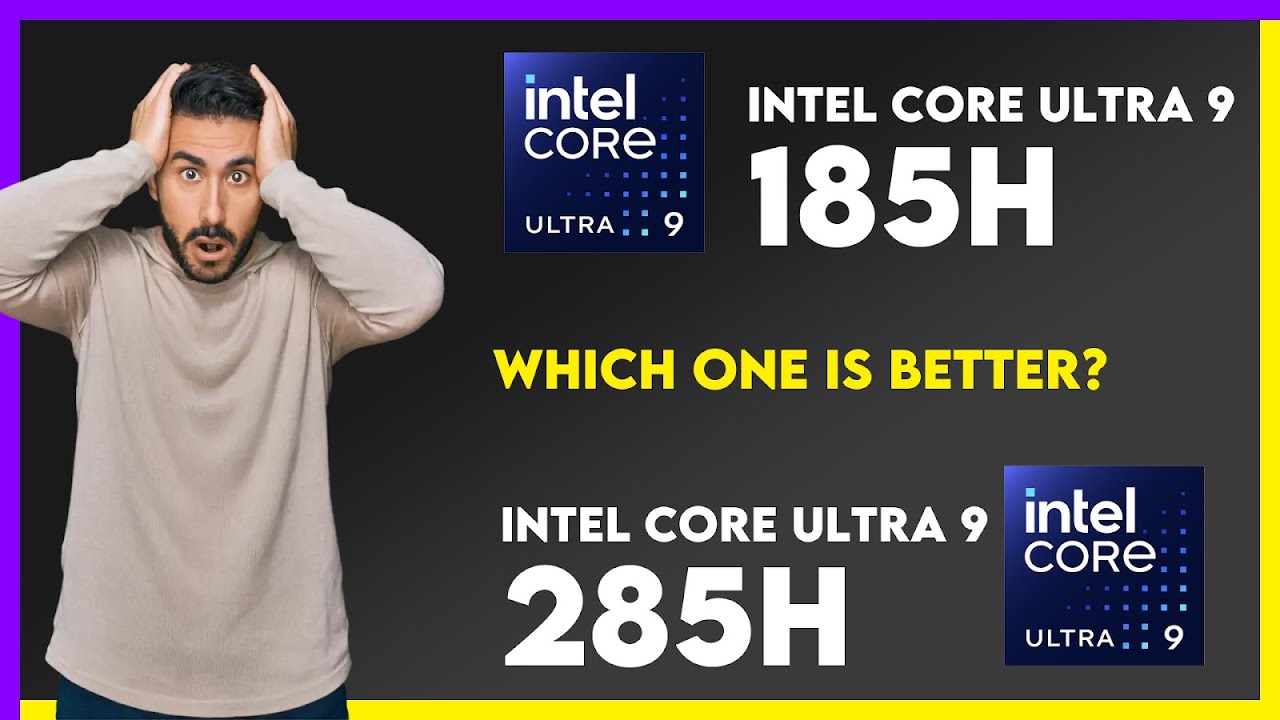 Intel Core Ultra 9 185H vs Intel Core Ultra 9 285H Comparison - YouTube