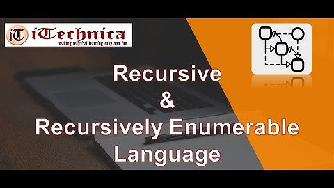 47. Recursive & Recursively Enumerable Language