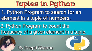 Python program to search for an element  and to count frequency of an element in a tuple | CS XI