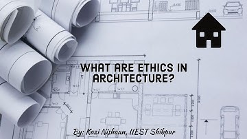 What are Ethics in Architecture? | The Psychology of Architecture | Vid- 28 | Edu Nishaan