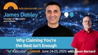 Why Claiming You re the Best Isn t Enough James Dooley Explains