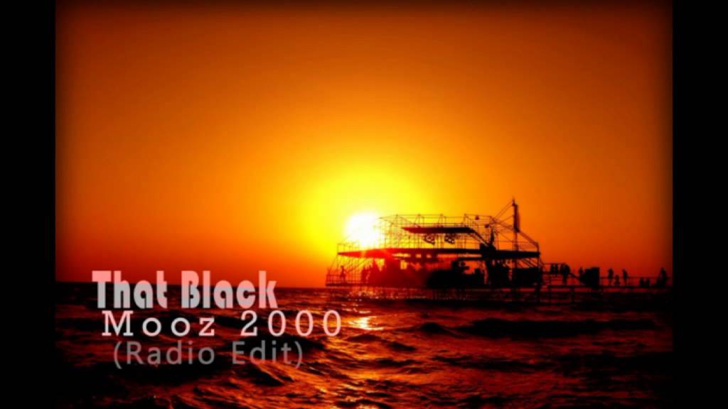 Watch That Black - Mooz 2000 (Radio Edit) on YouTube Watch That Black - Mooz 2000 (Radio Edit) on YouTube