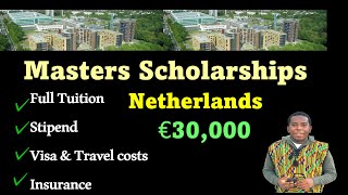 €30,000 Scholarship in the Netherlands I Full Tuition, Stipend, Insurance & Visa Costs