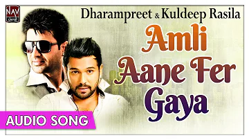 Amli Aane Fer Gaya | Dharampreet & Kuldeep Rasila | Popular Punjabi Songs | Priya Audio