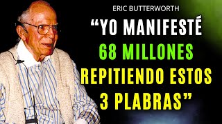 Sólo tienes que repetir 3 palabras y el dinero fluirá sin esfuerzo - Eric Butterworth