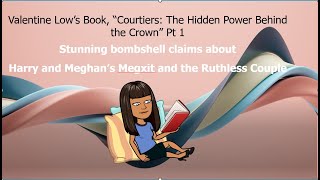 Valentine Lows Book  Courtiers Reveals Bombshell Truths About Harry And Meghan