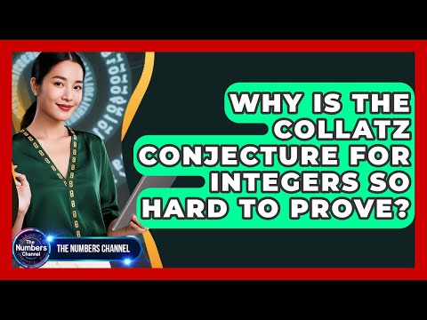 Why Is The Collatz Conjecture For Integers So Hard To Prove? - The Numbers Channel