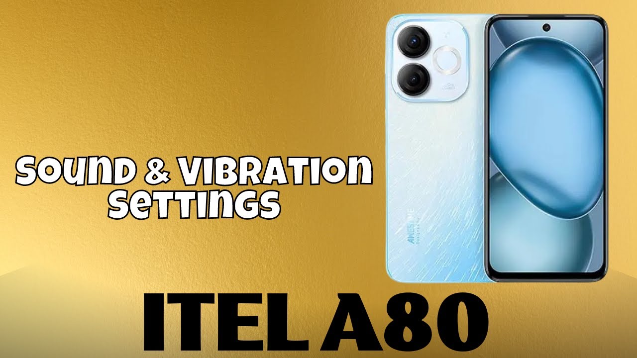itel A80 Sound & Vibration Settings