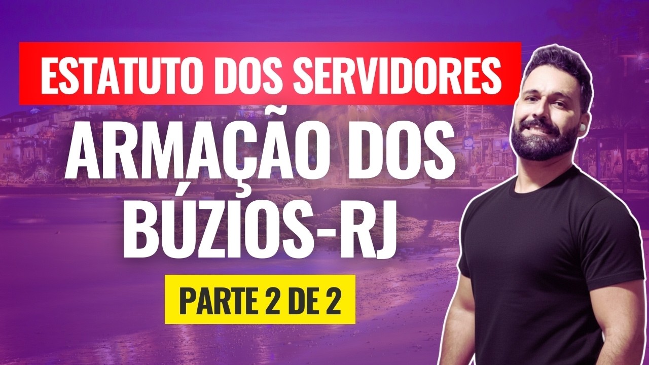 Estatuto dos Servidores de Armação dos Búzios - RJ | parte 2 de 2 | focada na banca IBAM (2026)