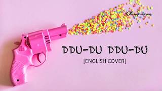 [English Cover] BLACKPINK - DDU-DU DDU-DU by Shimmeringrain chords