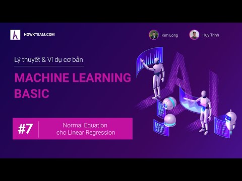 [Lập trình Machine learning cơ bản] - Bài 7: Normal Equation cho Linear Regression | HowKteam
