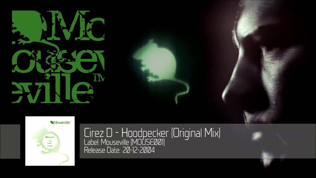 Cirez D - Hoodpecker (Original Mix) ‎[MOUSE001] - YouTube