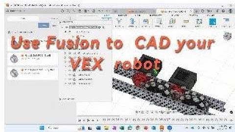 How to use FUSION to CAD your VEX robot