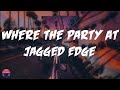 Jagged Edge - Where the Party At (feat. Nelly) (Lyrics Video)