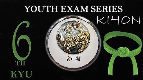 Youth Exam Series - Kihon - 6TH KYU Green Belt