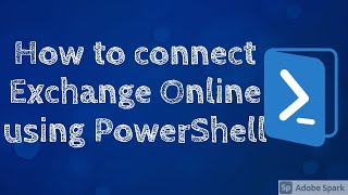 How to connect Exchange Online using PowerShell #Office365 #PowerShell