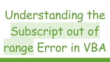 Understanding the Subscript out of range Error in VBA