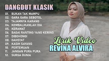 REVINA ALVIRA - BUKAN TAK MAMPU | DANGDUT KLASIK (LIRIK VIDEO) | GARA GARA SEBOTOL, TAJAMNYA KARANG