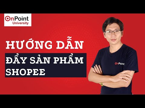 Video Cách sử dụng đẩy sản phẩm Shopee để thu hút nhiều... - YouTube