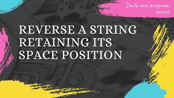 Reverse a String Retaining its Space Position