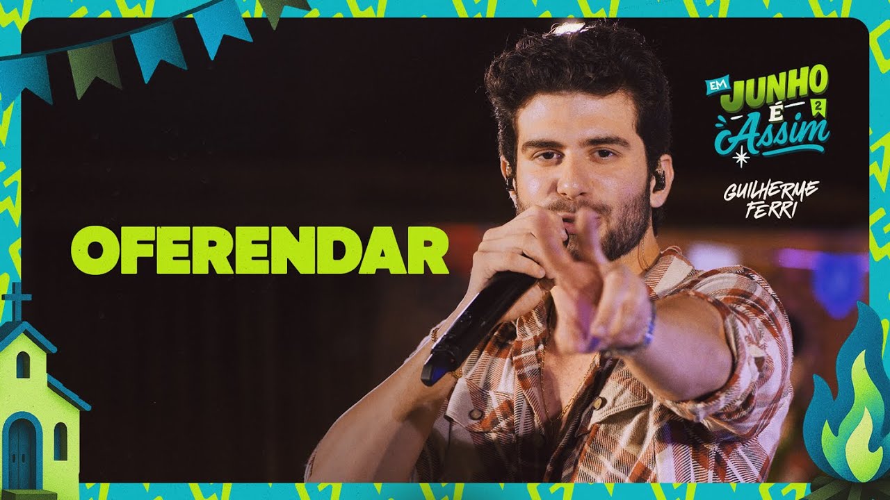 Guilherme Ferri - Oferendar (EP Em Junho é Assim 2)